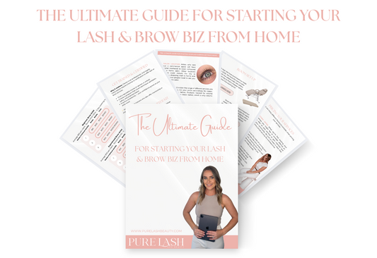 The Ultimate Guide For Starting Your Lash & Brow Biz From Home